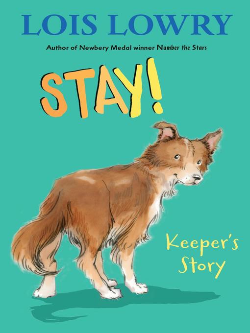 Title details for Stay! by Lois Lowry - Wait list